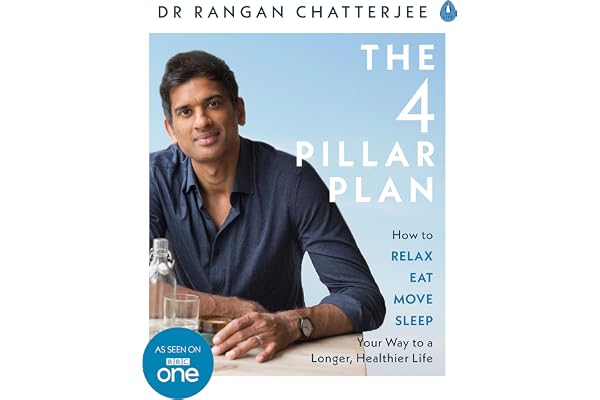 The 4 Pillar Plan: How to Relax, Eat, Move and Sleep Your Way to a Longer, Healthier Life
