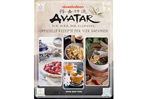 Avatar - Der Herr der Elemente Kochbuch: Offizielle Rezepte der vier Nationen