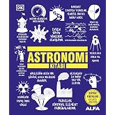 Astronomi Kitabı (Ciltli): B&uuml;y&uuml;k Fikirleri Kolayca Anlayın