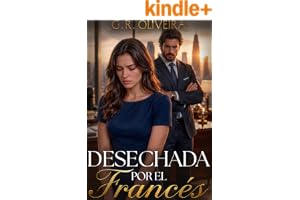 Desechada por el francés: Una noche con el CEO más frío de París (Multimillonarios Despiadados nº 5)