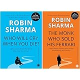 Who Will Cry When You Die?+The Monk Who Sold His Ferrari (combo) Robin Sharma is a globally respected humanitarian