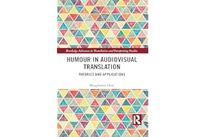 Humour in Audiovisual Translation: Theories and Applications (Routledge Advances in Translation and Interpreting Studies)