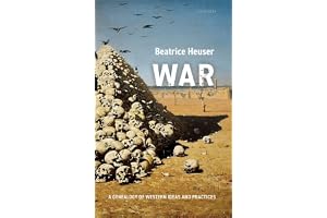 War: A Genealogy of Western Ideas and Practices