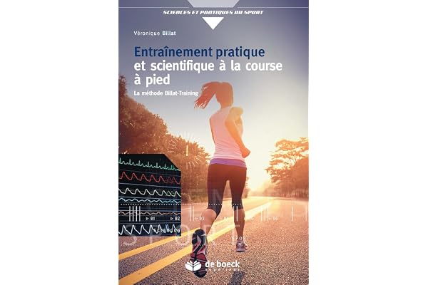 Entraînement pratique et scientifique à la course à pied: La méthode Billat-Training
