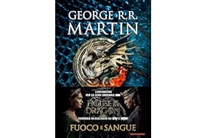 Fuoco e sangue. House of the Dragon. Ediz. illustrata