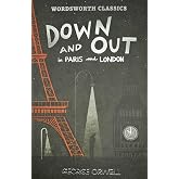 Down and Out in Paris and London &amp; The Road to Wigan Pier (Wordsworth Classics)