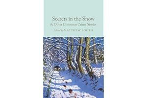 Secrets in the Snow & Other Christmas Crime Stories (Macmillan Collector's Library)