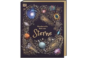 Wundervolle Welt der Sterne: Ein Weltall-Bilderbuch für die ganze Familie. Hochwertig ausgestattet mit Lesebändchen, Goldfolie und Goldschnitt. Für Kinder ab 8 Jahren