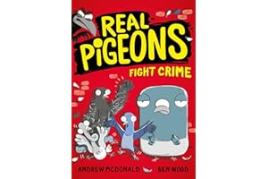 Real Pigeons Fight Crime: Bestselling funny young chapter books for 2021, for kids 5-8 and fans of DogMan. Soon to be a Nickelodeon TV series! (Real Pigeons series)