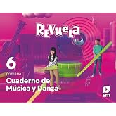 Cuaderno de M&uacute;sica y Danza. 6 Primaria. Revuela