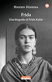 Frida. Una biografia di Frida Kahlo