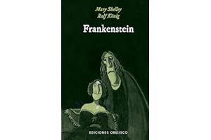 Frankenstein: Frankenstein de Mary Shelley (Narrativa)