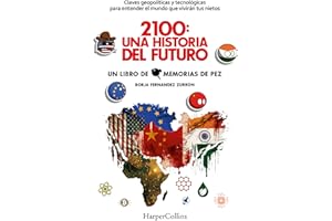 2100: Una historia del futuro. Claves geopolíticas y tecnológicas para entender el mundo que vivirán tus nietos: Claves geopolíticas y tecnológicas ... will live in) (HARPERCOLLINS NF)
