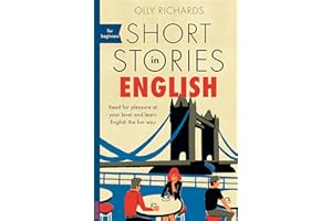 Short Stories in English for Beginners: Read for pleasure at your level, expand your vocabulary and learn English the fun way! (Readers)