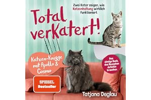 Total verkatert! Katzen-Knigge mit Apollo & Cosmo: Zwei Kater zeigen, wie Katzenhaltung wirklich funktioniert - das einzige H