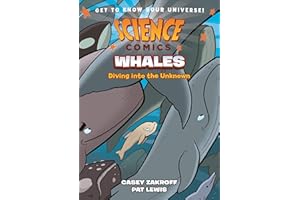 SCIENCE COMICS WHALES: Diving into the Unknown