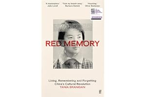 Red Memory: Living, Remembering and Forgetting China's Cultural Revolution -- Shortlisted for the Bailie Gifford prize for Non-Fiction