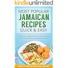 Most Popular Jamaican Recipes Quick and Easy: A Jamaican Cookbook of 26 Fantastic Recipes That Are Essential To Jamaican Cook