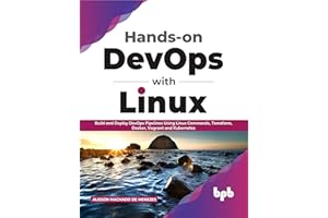 Hands-on DevOps with Linux: Build and Deploy DevOps Pipelines Using Linux Commands, Terraform, Docker, Vagrant, and Kubernetes (English Edition)