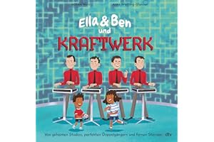 Ella & Ben und Kraftwerk - Von geheimen Studios, perfekten Doppelgängern und fernen Sternen: 5