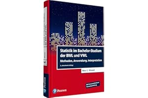 Statistik im Bachelor-Studium der BWL und VWL: Methoden, Anwendung, Interpretation (Pearson Studium - Economic VWL)