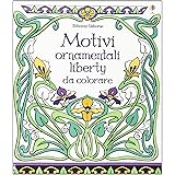 Motivi ornamentali. Liberty da colorare. Ediz. illustrata