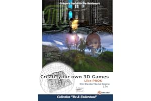Create Your Own 3D Games with Blender Game Engine Like Pros