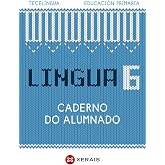 Lingua 6. Educaci&oacute;n Primaria. Caderno do alumnado. Proxecto Tecelingua.
