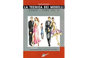 La tecnica dei modelli uomo-donna. Come realizzare abiti, giacche e gilet, tute, intimo, corsetteria: Vol. 2