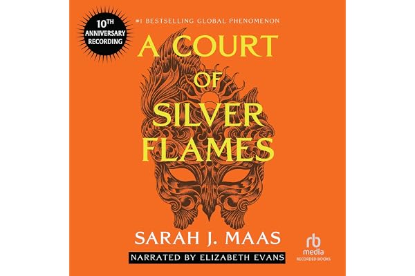 A Court of Silver Flames (10th Anniversary Recording): A Court of Thorns and Roses, Book 5