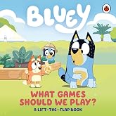 Bluey: What Games Should We Play?: A Lift-the-Flap Book