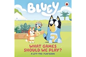Bluey: What Games Should We Play?: A Lift-the-Flap Book
