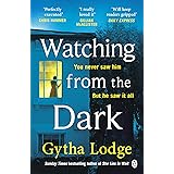 Watching from the Dark: The gripping new crime thriller from the Richard and Judy bestselling author