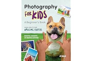 Photography for Kids: A Beginner's Book