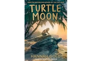 Turtle Moon: A thrilling new illustrated animal adventure for kids from the Sunday Times bestselling author of THE LAST BEAR