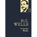 H. G. Wells, Gesammelte Werke: Gebunden in feinem Leinen mit goldener Schmuckprägung. Enthält u.a. Zeitmaschine, Krieg der We