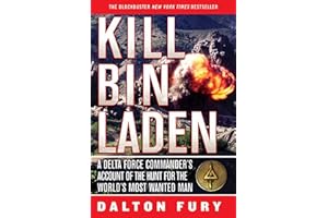 Kill Bin Laden: A Delta Force Commander's Account of the Hunt for the World's Most Wanted Man