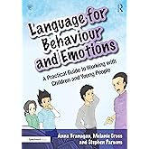 Language for Behaviour and Emotions: A Practical Guide to Working with Children and Young People
