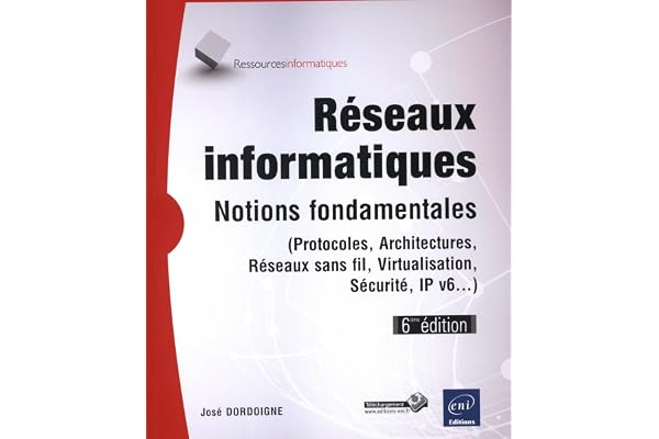 Réseaux informatiques, notions fondamentales: Protocoles, Architectures, Réseaux sans fil, Virtualisation, Sécurité, IP v 6
