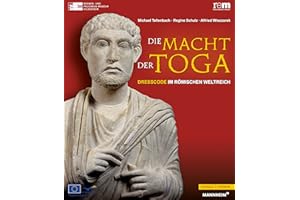 Die Macht der Toga - DressCode im Römischen Weltreich