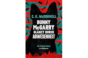 Bunny McGarry glänzt durch Abwesenheit: Ein Dublin-Krimi