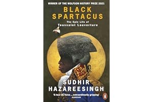Black Spartacus: The Epic Life of Toussaint Louverture