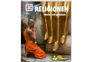 WAS IST WAS Band 105 Religionen. Woran wir glauben (WAS IST WAS Sachbuch, Band 105)