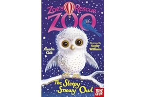Zoe's Rescue Zoo: The Sleepy Snowy Owl