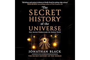 The Secret History of the Universe: How Ancient Wisdom Made the Modern World