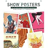 Show Posters: The Art and Practice of Making Gig Posters (Powerhouse Factories)