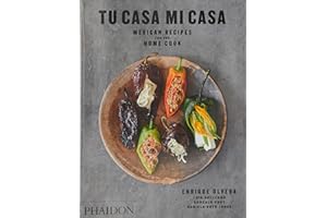 Tu Casa Mi Casa: Mexican Recipes for the Home Cook (Cucina)