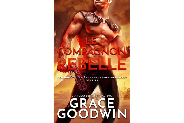 Le Compagnon Rebelle (Programme des Épouses Interstellaires t. 20)