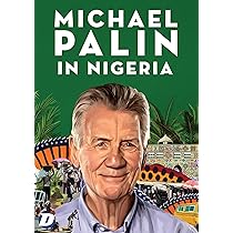 Michael Palin in Nigeria [DVD]: Amazon.co.uk: Michael Palin