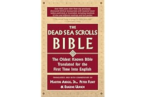 The Dead Sea Scrolls Bible: The Oldest Known Bible Translated for the First Time into English